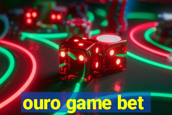 ouro game bet